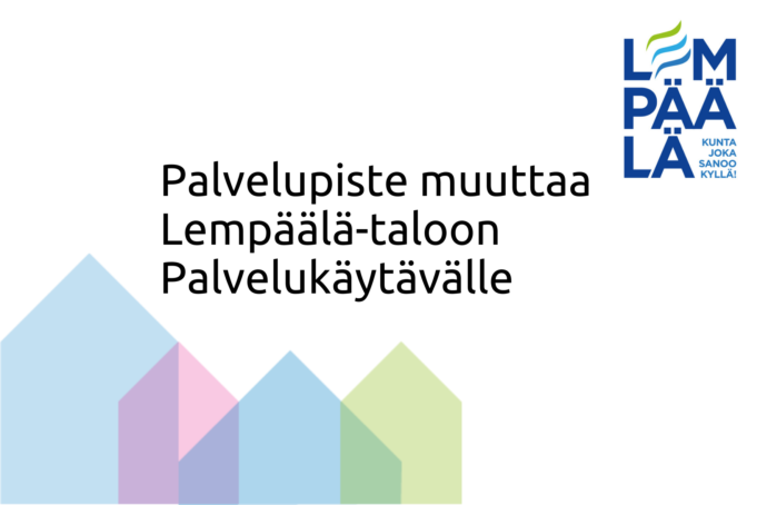 kuvassa tekstinä palvelupiste muuttaa Lempäälä-taloon