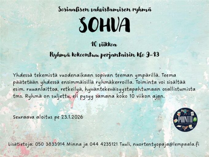 Sosiaalisen vahvistamisen ryhmä SOHVA, kesto 10 viikkoa, ryhmä kokoontuu perjantaisin klo 9-13