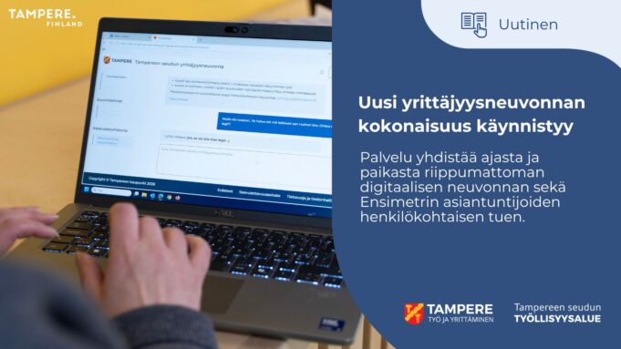 tkä kuvaus (jos käytössä longdesc tai vastaava) Kuvassa henkilö käyttää kannettavaa tietokonetta. Tietokoneen näytöllä on Tampereen seudun yrittäjyysneuvontapalvelun verkkosivu. Kuvan tekstissä kerrotaan uuden yrittäjyysneuvonnan kokonaisuuden käynnistymisestä, joka tarjoaa ajasta ja paikasta riippumatonta digitaalista neuvontaa sekä asiantuntijoiden henkilökohtaista tukea. Kuvassa näkyvät Tampereen kaupungin ja Tampereen seudun työllisyysalueen tunnukset.